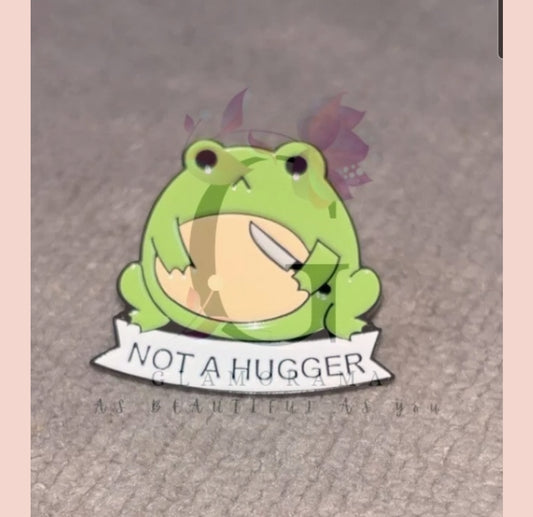 Not a hugger pin